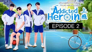 ADDICTED HEROIN 2024🇹🇭