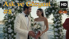 Ask ve Gözyasi [Arabic] (2025) EPISODE 8 مدبلجة عربية