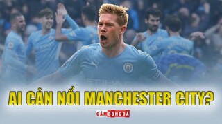 MANCHESTER CITY đã đánh bại CHELSEA và độc chiếm Premier League như thế nào?