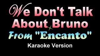 WE DON'T TALK ABOUT BRUNO - [From "Encanto"] (KARAOKE VERSION)