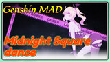 Genshin MAD Midnight Square dance
