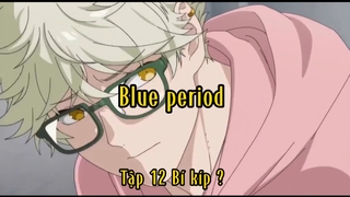 Blue period_Tập 12Bí kíp ?