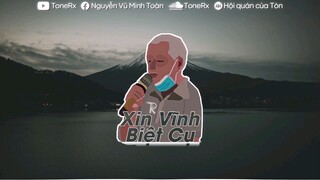 Xin Vĩnh Biệt Cụ (Remix)