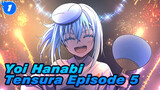 Tensura Episode 5 / Versi Lengkap + Lirik / Yoi Hanabi_1