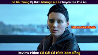 Review Phim: Cô Gái Trông Dị Hợm Nhưng Lại Là Chuyên Gia Phá Án | Cô gái có hình xăm rồng