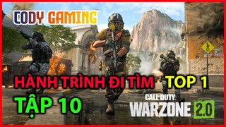 HÀNH TRÌNH ĐI TÌM TOP 1 - TẬP 10 - [Call of Duty Warzone 2.0]