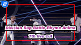 [Division Rap Battle-Rhyme Anima]7th live cut_B2