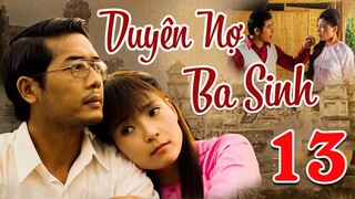 PHIM BỘ TÌNH CẢM MIỀN TÂY VIỆT NAM MỚI NHẤT 2023 | DUYÊN NỢ BA SINH - TẬP 13 🌸 THUÝ DIỄM, THANH BÌNH