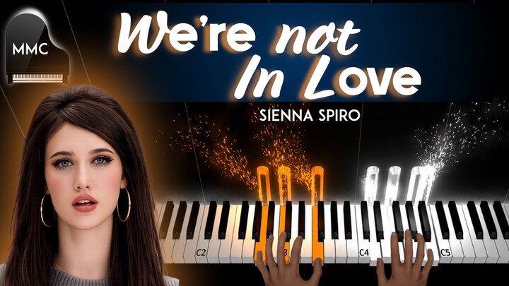 We're Not In Love by Sienna Spiro piano cover/tutorial + sheet music + lyrics