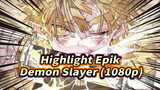 Highlight Epik Demon Slayer (1080p)