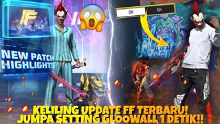 Keliling Update Terbaru FreeFire Jumpa Setting Gloowall 1 Detik! - FreeFire