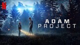 THE ADAM PROJECT (1080p) - Ryan Reynolds, Walker Scobell, Jennifer Garner, Zoe Saldaña, Mark Ruffalo