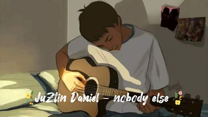 JuZtin Daniel - nobody else lyrics