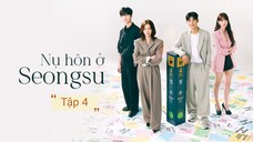 Phim Nụ hôn ở Seongsu - Tập 4 | Vietsub