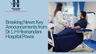 Breaking News Key Announcements from Dr. L H Hiranandani Hospital Powai (1)