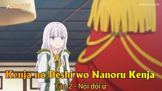 Kenja no Deshi wo Nanoru Kenja Tập 2 - Nói dối ư