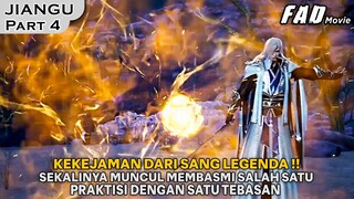 PERTARUNGAN PARA PRAKTISI LEGENDA YANG BEGITU MENGERIKAN !!   - ALUR JIANGU PART 4