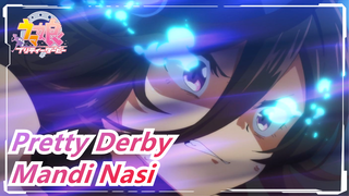 Pretty Derby| Mandi Nasi adalah pahlawan! ! !