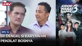 Iri Dengki, si Karyawan Penjilat Bosnya | Jodoh Wasiat Bapak 3 ANTV Eps 14 (1/4)