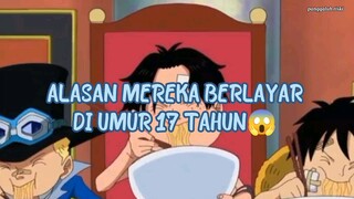 ALASAN LUFFY DAN ACE BELAYAR DI UMUR 17 TAHUN🤔