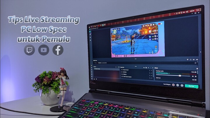 Tips Live Streaming Game Lancar No Lag dengan PC/Laptop Budget Low Spec + Pengaturan Streamlabs OBS