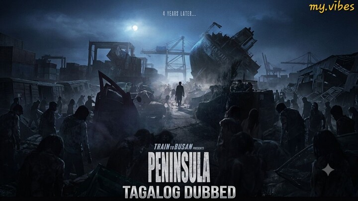 TAGALOG DUBBED Train To Busan 2 (PENINSULA)