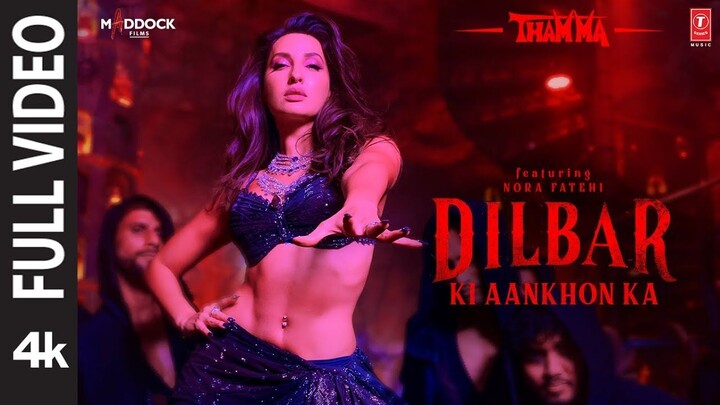 Dilbar Ki Aankhon Ka (Full Video)| Thamma | Nora,Ayushmann,Rashmika | Sachin-Jigar,Rashmeet,Amitabh