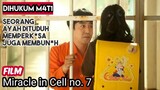 DIHUKUM M4T1 DITUDUH MEM3UNUH JUGA MEMP3RKOSA - Alur Cerita Film Miracle In Cell No 7