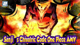 I AM MR. Prince: Sanji’s Chivalric Code | One Piece / Epic AMV-2