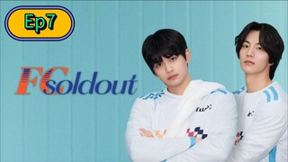 FC Soldout The Series [🇰🇷] Episode 7 Eng/Sub [BL]
