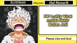 VIRAL❗10 Hal Menarik menjelang rilisnya Episode Gear 5 Luffy di One Piece