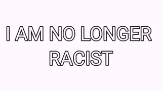 Ain't racist anymore bruv