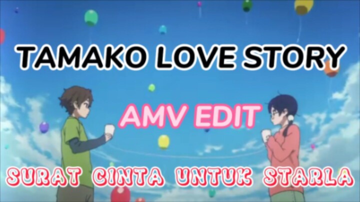 CINTA TANPA AKHIR _ TAMAKO LOVE STORY_ AMV.