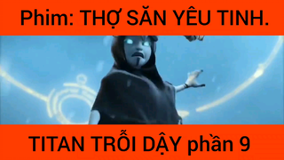 Review phim: Thợ săn yêu tinh Titan trỗi dậy #9