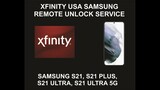 Xfinity USA Remote Unlock Service, Samsung S21, Plus, Ultra, 5G