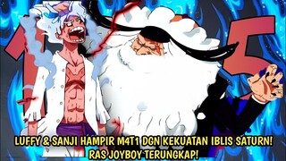 FULL ONE PIECE 1095 - GILA! LUFFY  HAMPIR M4TI OLEH KEKUATAN IBLIS SATURN! JOYBOY RAS BUCCANEER!?