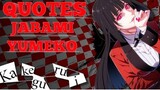 anime quotes Jabami Yumeko (Kakegurui)