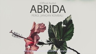 ABRIDA - Pergi, Jangan Kembali (Official Audio)
