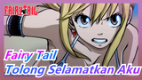 [Fairy Tail/Keren] Tolong Selamatkan Aku