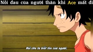 Nỗi đau khi người thân ra đi Ace mất đi