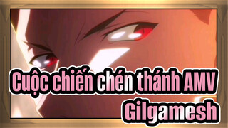 Cuộc chiến chén thánh AMV
Gilgamesh