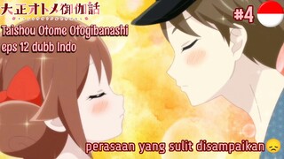 Taishou Otome Otogibanashi || Eps 12 || Dubb indo || part 4!