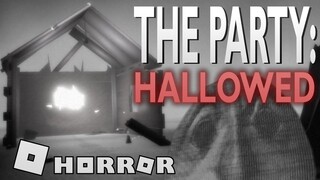 THE PARTY: Hallowed - Full horror experience | Roblox