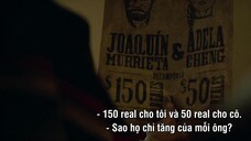 Người Đứng Đầu Joaquín Murrieta EP 1 [Sub Việt]