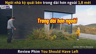 Ngôi Nhà Kỳ Quái Bên Trong Dài Hơn Bên Ngoài 1,8 Mét || Review Phim