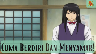 Gintama || Cuma Berdiri Dan Menyamar ❗❗❗