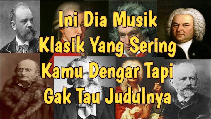 30 Musik Klasik Yang Sering Anda Dengar Tapi Tidak Tahu Judulnya