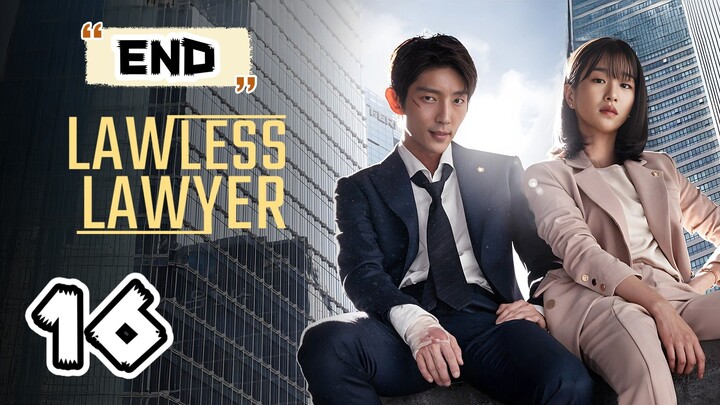 Lawless Lawyer (Tagalog Dubbed) Episode 16 Finale