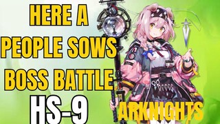 HS-9 Here A People Sows Boss Battle Arknights