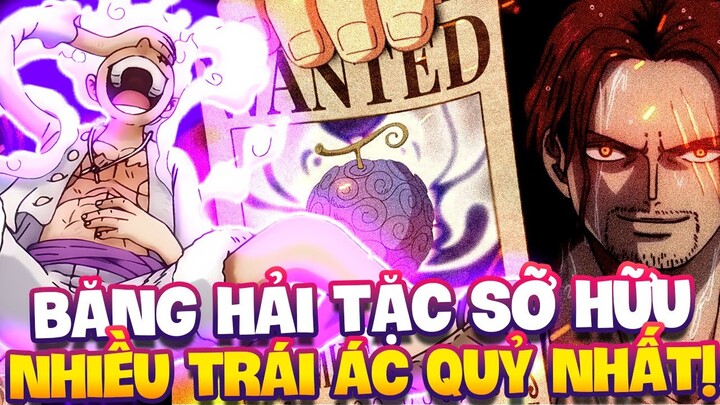 BĂNG TÓC ĐỎ CÓ NHIỀU TRÁI ÁC QUỶ NHẤT ONE PIECE?!